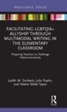 Judith M. Dunkerly, Judith M. (Old Dominion University Dunkerly, Julia Poplin, Valerie Sledd Taylor - Facilitating Lgbtqia+ Allyship Through Multimodal Writing in