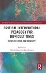 Prue (Durham University Holmes, Prue (University of Durham Holmes, John Corbett, Prue Holmes, Holmes Prue - Critical Intercultural Pedagogy for Difficult Times
