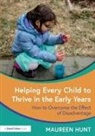 Maureen Hunt, Hunt Maureen - Helping Every Child to Thrive in the Early Years