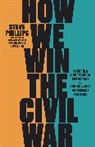 Steve Phillips - How We Win the Civil War