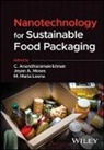 C. (Indian Institute of Food Anandharamakrishnan, C. Moses Anandharamakrishnan, C. Anandharamakrishnan, Anandharamakrishnan C., M. Maria Leena, Maria Leena... - Nanotechnology for Sustainable Food Packaging