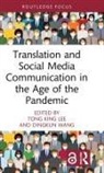 Tong King (University of Hong Kong Lee, Tong King Lee, Dingkun Wang - Translation and Social Media Communication in the Age of the Pandemic