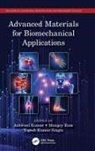 Ashwani (Technical Edu Depart Kumar, Ashwani Kumar, Kumar Ashwani, Mangey Ram, Ram Mangey, Yogesh Kumar Singla - Advanced Materials for Biomechanical Applications