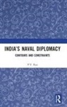 P.V. Rao - Indias Naval Diplomacy