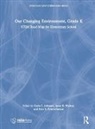 Carla C. (Purdue University Johnson, Carla C. Johnson, Erin E. Peters-Burton, Peters-Burton Erin E., Janet B. Walton - Our Changing Environment, Grade K