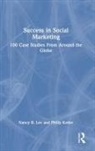 Philip Kotler, Kotler Philip, Nancy R. Lee, Nancy R. (University of Washington Lee - Success in Social Marketing