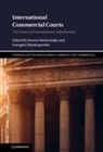 Stavros (Queen Mary University of Lon Brekoulakis, Stavros Brekoulakis, Georgios Dimitropoulos - International Commercial Courts