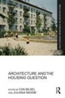 Can (University of San Diego Bilsel, Can Maxim Bilsel, Can Bilsel, Bilsel Can, Juliana Maxim, Maxim Juliana - Architecture and the Housing Question