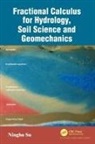 Ninghu Su - Fractional Calculus for Hydrology, Soil Science and Geomechanics