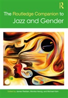 James (Western Oregon University Reddan, Monika Herzig, Michael Kahr, James Reddan - Routledge Companion to Jazz and Gender
