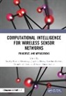 Sandip Kumar (Upes Chaurasiya, Arindam Biswas, Biswas Arindam, Sandip Kumar Chaurasiya, Gorachand Dutta, Joydeep Dutta... - Computational Intelligence for Wireless Sensor Networks