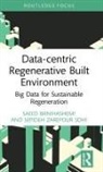 Saeed Banihashemi, Saeed (University of Canberra Banihashemi, Sepideh Zarepour Sohi - Data-Centric Regenerative Built Environment