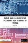 Pankaj (Gndec Bhambri, Pankaj Bhambri, Gaurav Gupta, Gupta Gaurav, Alex Khang, Sita Rani - Cloud and Fog Computing Platforms for Internet of Things