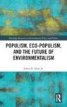 James R. Stone Jr., James R. (Mt. San Antonio College Stone Jr. - Populism, Eco-Populism, and the Future of Environmentalism