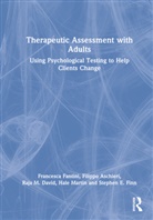 Filippo Aschieri, Raja M. David, Francesca Fantini, Francesca Aschieri Fantini, Stephen E. Finn, Finn Stephen E.... - Therapeutic Assessment With Adults