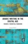 Saussan Khalil - Arabic Writing in the Digital Age