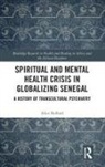 Alice Bullard, Bullard Alice - Spiritual and Mental Health Crisis in Globalizing Senegal