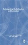 Fazal (The University of Melbourne Rizvi, Bob Lingard, Lingard Bob, Risto Rinne, Fazal Rizvi - Reimagining Globalization and Education