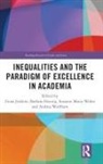 Fiona (Australian National University Jenkins, Barbara Hoenig, Hoenig Barbara, Fiona Jenkins, Jenkins Fiona, Susanne Maria Weber... - Inequalities and the Paradigm of Excellence in Academia
