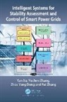 Zhao Yang Dong, Dong Zhao Yang, Yan Xu, Yan (Nanyang Technological University Xu, Xu Yan, Rui Zhang... - Intelligent Systems for Stability Assessment and Control of Smart