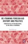 Igor Pellicciari, Igor (University of Urbino Carlo Bo Pellicciari - Re-Framing Foreign Aid History and Politics