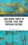 John Carlos Rowe, Rowe John Carlos - Our Henry James in Fiction, Film, and Popular Culture