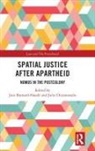 Jaco Chryssostalis Barnard-Naude, Jaco Barnard-Naudé, Julia Chryssostalis - Spatial Justice After Apartheid