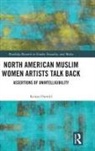 Kenza Oumlil, Kenza (Al Akhawayn University Oumlil - North American Muslim Women Artists Talk Back