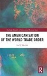 Asif H Qureshi, Asif H (Peking University Qureshi - Americanisation of the World Trade Order