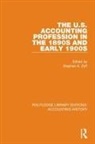 Stephen A. Zeff, Stephen A. Zeff, Zeff Stephen A. - U.s. Accounting Profession in the 1890s and Early 1900s