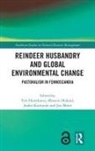 Tim Holand Horstkotte, Øystein Holand, Tim Horstkotte, Jouko Kumpula, Jon Moen - Reindeer Husbandry and Global Environmental Change