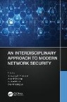 Sabyasachi (Haldia Institute of Technolo Pramanik, Surbhi Bhatia, Dac-Nhuong Le, Sabyasachi Pramanik, Anand Sharma, Sharma Anand - Interdisciplinary Approach to Modern Network Security