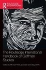 Michael Hviid Smith Jacobsen, Michael Hviid Jacobsen, Greg Smith - Routledge International Handbook of Goffman Studies