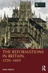 Anna French - Reformations in Britain, 15201603