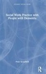 Peter Scourfield, Scourfield Peter - Social Work Practice With People With Dementia