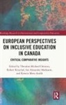 Theodore Michael (Queens University Christou, Theodore Michael Christou, Christou Theodore Michael, Robert Kruschel, Ian Alexander Matheson, Kerstin Merz-Atalik - European Perspectives on Inclusive Education in Canada