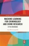 Gian Maria Campedelli - Machine Learning for Criminology and Crime Research