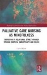 Lacie White - Palliative Care Nursing As Mindfulness