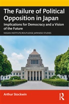 Arthur Stockwin, Stockwin Arthur - Failure of Political Opposition in Japan