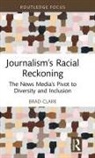 Brad Clark, Brad (Mount Royal University Clark, Clark Brad - Journalisms Racial Reckoning