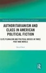 David Smit, Smit David - Authoritarianism and Class in American Political Fiction