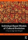 Alberto Acerbi, Alberto Mesoudi Acerbi, Alex Mesoudi, Mesoudi Alex, Marco Smolla - Individual-Based Models of Cultural Evolution