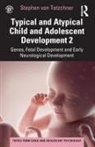 Stephen von Tetzchner, Stephen (University of Oslo Von Tetzchner - Typical and Atypical Child and Adolescent Development 2 Genes, Fetal