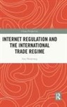Sun Nanxiang - Internet Regulation and the International Trade Regime