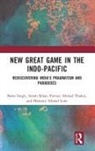 Aslam Khan, Khan Aslam, Mansoor Ahmad Lone, Bawa Singh, Bawa (Central University of Punjab Singh, Singh Bawa... - New Great Game in the Indo-Pacific