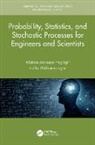 Emmanuel A. Appiah, Aliakbar Montazer Haghighi, Aliakbar Montazer (Prairie View A&amp;m Univ Haghighi, Haghighi Aliakbar Montazer, Indika Wickramasinghe - Probability, Statistics, and Stochastic Processes for Engineers and