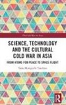 Yuka Moriguchi Tsuchiya - Science, Technology and the Cultural Cold War in Asia