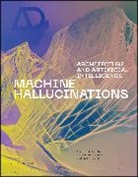 Matias Del Campo, Neil Leach - Machine Hallucinations