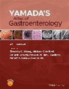 Timothy C. (Columbia University Medical Cent Wang, Michael Camilleri, Benjamin Lebwohl, Benjamin Lebwohl et al, Anna S. Lok, William J. Sandborn... - Yamada''s Atlas of Gastroenterology