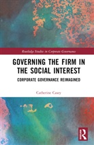 Catherine Casey, Catherine (University of Leicester Casey - Governing the Firm in the Social Interest